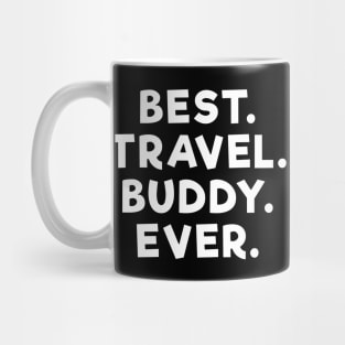 best travel buddy ever White Mug